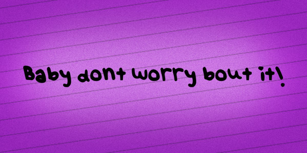 romantic-handwriting-font-baby-dont-worry-bout-it